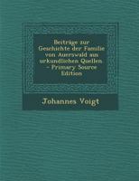 Beitr�ge Zur Geschichte Der Familie Von Auerswald Aus Urkundlichen Quellen. 1017751269 Book Cover