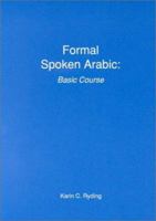 FORMAL SPOKEN ARABIC: Basic Course with Mp3 Files (Georgetown Classics in Arabic Language and Linguistics) 1589010604 Book Cover
