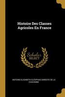 Histoire Des Classes Agricoles En France 0270873775 Book Cover