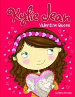 Kylie Jean, Valentine Queen 1479586080 Book Cover