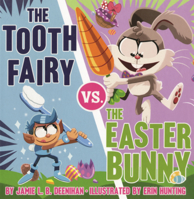 Tooth Fairy vs. the Easter Bunny B0GN2H7GXZ Book Cover