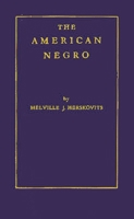 The American Negro: A Study in Racial Crossing 0313247951 Book Cover