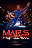 Mars High School - Book 0: Trace's Crossing 1963019059 Book Cover