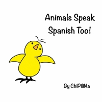 Animals Speak Spanish Too! B0GDQZ6GJ1 Book Cover