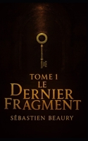 Le dernier fragment (French Edition) B0GZQLPLZL Book Cover