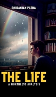 The Life: A Worthless Analysis B0DTTXS1HZ Book Cover