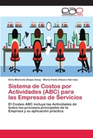 Sistema de Costos por Actividades (ABC) para las Empresas de Servicios: El Costeo ABC incluye las Actividades de todos los procesos principales de la Empresa y su aplicación práctica 6202251239 Book Cover