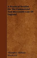 A practical treatise on the commercial and mercantile law of England 1240152434 Book Cover