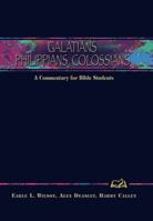 Galatians, Philippians, Colossians: A Commentary for Bible Students 0898273072 Book Cover