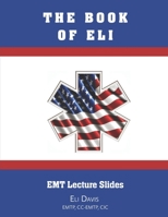 The Book of Eli: EMT Lectures 1693426668 Book Cover