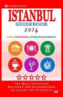 Istanbul Guidebook 2014: Shops, Restaurants, Attractions & Nightlife in Istanbul, Turkey 1500677442 Book Cover