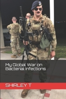 My Global War on Bacterial Infections B08FP3WH73 Book Cover