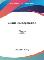 Moliere Et Le Regionalisme: Discours 1149636483 Book Cover