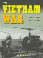 The Vietnam War: 1964 - 1975 (Wars Day By Day) 1933834390 Book Cover