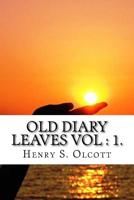 Old Diary Leaves Vol: 1 1539090000 Book Cover