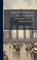 Das Zollwesen in Deutschland geschichtlich beleuchtet 1023850923 Book Cover