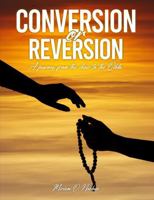 Conversion or Reversion: A journey from the choir to the Qibla 1966481586 Book Cover