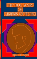 The Dog Years of Ananias Zachenko B0D6CL6YPB Book Cover