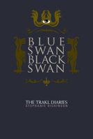 Blue Swan, Black Swan: The Trakl Diaries 1734653515 Book Cover
