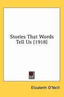 Stories That Words Tell Us 1544682085 Book Cover