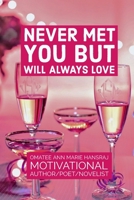 NEVER MET YOU BUT WILL ALWAYS LOVE YOU B08M8CRRX9 Book Cover