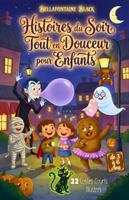 Histoires du Soir Tout en Douceur pour Enfants de 3 à 6 Ans: 22 Contes Courts Illustrés de Monstres d’Halloween à Lire avant le Dodo en 5 à 10 Minutes, avec les Filles et les Garçons B0G4GY5Z5M Book Cover
