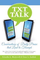 Txt Talk: Conversations of Daily Praise That Lead to Triumph 1936314770 Book Cover