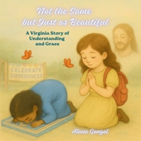 Not the Same but Just As Beautiful : A Virginia Story of Understanding and Grace 197208741X Book Cover