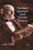 Herbert Spencer and Social Theory 0230203795 Book Cover