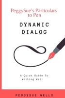 Dynamic Dialog: A Quick Guide To Writing Well B0DP5BXMZ9 Book Cover