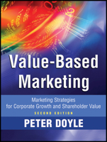 Value-based Marketing: Marketing Strategies for Corporate Growth and Shareholder Value 0470773146 Book Cover