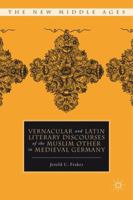 Vernacular and Latin Literary Discourses of the Muslim Other in Medieval Germany 0230110878 Book Cover