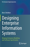 Designing Enterprise Information Systems: Merging Enterprise Modeling and Software Specification (The Enterprise Engineering Series) 3030224430 Book Cover