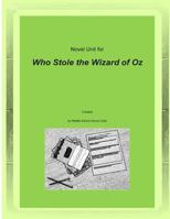 Novel Unit for Who Stole the Wizard of Oz 1500460524 Book Cover