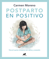 Postparto En Positivo: Vive El Cuarto Trimestre Con Calma Y Conexi�n 8418620544 Book Cover