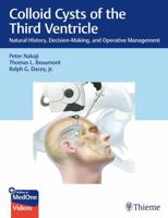 Colloid Cysts of the Third Ventricle: Natural History, Decision-Making, and Operative Management 168420156X Book Cover