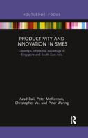 Productivity and Innovation in Smes: Creating Competitive Advantage in Singapore and South East Asia 0367606658 Book Cover