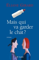 Mais qui va garder le chat? 2709626829 Book Cover