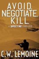 Avoid. Negotiate. Kill. 1499281897 Book Cover