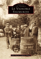 Vignoble Saumurois (Mémoire En Images Locaux) (French Edition) 2842533216 Book Cover