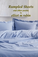 Rumpled Sheets and other poems B0B1B1N937 Book Cover