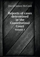 Reports of Cases Determined in the Constitutinal Court Volume 1 5518641230 Book Cover