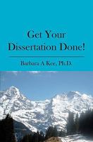 Get Your Dissertation Done 1439222827 Book Cover
