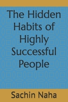 The Hidden Habits of Highly Successful People B0DVT2JX66 Book Cover