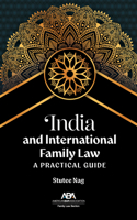 India and International Family Law: A Practical Guide 1639058125 Book Cover