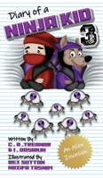 Diary Of A Ninja Kid 3: An Alien Invasion 1636492193 Book Cover