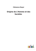 Origine de L'Homme Et Des Socia(c)Ta(c)S 2013426038 Book Cover