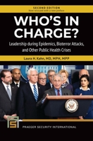 Who's In Charge? Leadership during Epidemics, Bioterror Attacks, and Other Public Health Crises 144087817X Book Cover