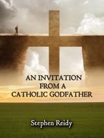 An Invitation from a Catholic Godfather 0998761508 Book Cover