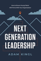 Next Generation Leadership 1400215471 Book Cover